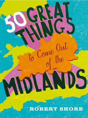 cover image of Fifty Great Things to Come Out of the Midlands